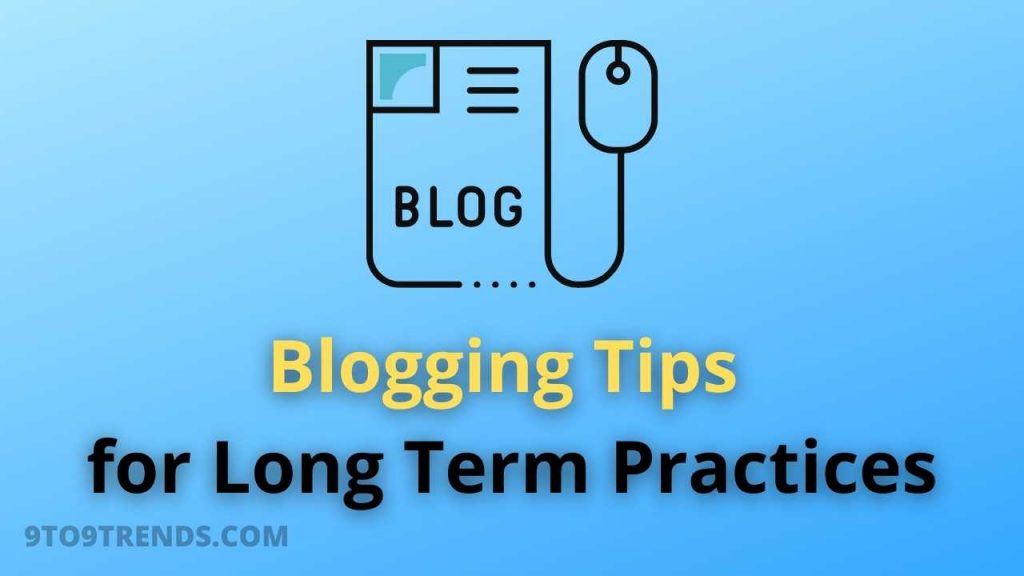 Blogging Tips for Long Term Practices