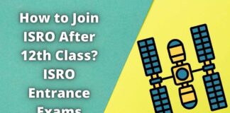 How to Join ISRO After 12th Class? ISRO Entrance Exams How to Join ISRO